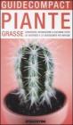 Piante grasse. Conoscere, riconoscere e coltivare tutte le cactacee e le succulente pi� diffuse