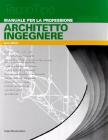 Manuale per la professione architetto-ingegnere
