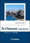 �le d'ouessant. L'isola dei fari. Storia di un reportage
