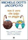 Non � vero che tutto va peggio! Come e perch� il mondo continua a migliorare anche se non sembra