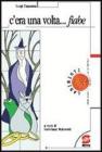 Cera una volta. Fiabe. eBook