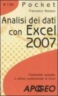 Analisi dei dati con Excel 2007. Funzionalit� avanzate e utilizzo professionale di Excel