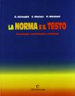 La norma e il testo: Fonologia, morfologia e sintassi-Comunicazione e testi. Per le Scuole superiori