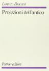 Proiezione dell'antico. Da Foscolo a D'Annunzio