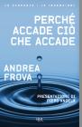 Perch� accade ci� che accade