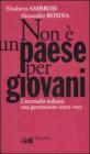 Non � un paese per giovani. L'anomalia italiana: una generazione senza voce