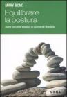 Equilibrare la postura. Come avere un corpo elastico in un mondo flessibile?