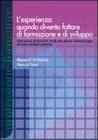L' esperienza: quando diventa fattore di formazione e di sviluppo. Dall'opera di David A. Kolb alle attuali metodologie experiental learning