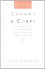 Luoghi e corpi. Antropologia dello spazio del tempo e del potere