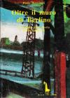 Oltre il muro di Berlino. Le ragioni della rivolta in Germania Est