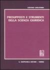 Presupposti e strumenti della scienza giuridica
