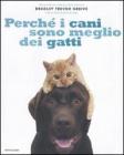 Perch� i cani sono meglio dei gatti