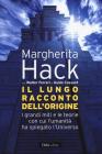 Il lungo racconto dell'origine. I grandi miti e le teorie con cui l'umanit� ha spiegato l'universo