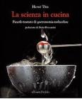 La scienza in cucina. Piccolo trattato di gastronomia molecolare
