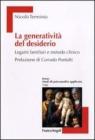 La generativit� del desiderio. Legami familiari e metodo clinico. eBook