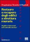 Restauro e recupero degli edifici a struttura muraria. Analisi e interventi sul �costruito storico�