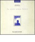 La citt� senza fuoco