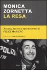 La resa. Ascesa, declino e �pentimento� di Felice Maniero