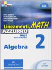 Lineamenti.math azzurro. Algebra. Con espansione online. Per le Scuole superiori vol.2