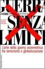 Guerra senza limiti. Larte della guerra asimmetrica fra terrorismo e globalizzazione. eBook