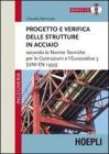 Progetto e verifica delle strutture in acciaio. Con CD-ROM