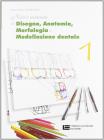 Nuovo manuale di disegno, anatomia, morfologia e modellazione dentale. Per le Scuole superiori vol.1