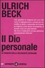 Il Dio personale. La nascita della religiosit� secolare