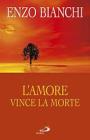 L' amore vince la morte. Commento esegetico-spirituale alle lettere di Giovanni