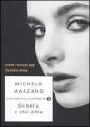 Sii bella e stai zitta. Perch� l'Italia di oggi offende le donne