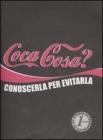 Coca cosa? Conoscerla per evitarla. eBook