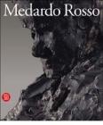 Medardo Rosso. Le origini della scultura moderna