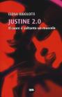 Justine 2.0. Il cuore � soltanto un muscolo