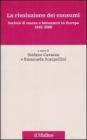 La rivoluzione dei consumi. Societ� di massa e benessere in Europa. 1945-2000