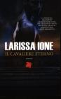 Il cavaliere eterno. I cavalieri della libert�