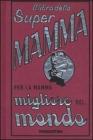 Il libro della super mamma. eBook