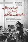 �Perch� mi hai chiamato?�. Lettere ai sacerdoti, appunti giovanili e ultime parole