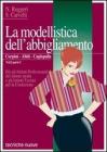 La modellistica dell'abbigliamento. Per gli Ist. Tecnici e professionali vol.2.1