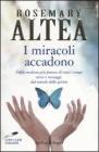I miracoli accadono. Dalla medium pi� famosa di tutti i tempi storie e messaggi dal mondo dello spirito