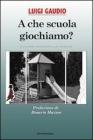 A che scuola giochiamo? Il modello benedettino per le scuole