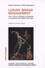 Luxury brand management. Una visione completa sull'identit� e la gestione del settore del lusso
