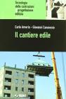 Il cantiere edile. Per gli Ist. Tecnici