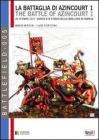 La battaglia di Azincourt. 25 ottobre 1415. Enrico V fa strage della cavalleria di Francia vol.1