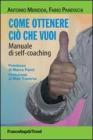 Come ottenere ci� che vuoi. Manuale di self-coaching. eBook