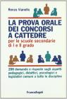 La prova orale dei concorsi a cattedre. Per le scuole secondarie di I e II grado. 200 domande e risposte sugli aspetti pedagogici, didattici, psicologici...