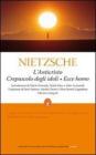 LAnticristo - Crepuscolo degli idoli - Ecce homo. eBook