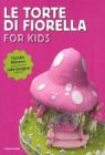 Le torte di Fiorella. For kids