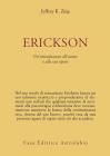 Erickson. Un'introduzione all'uomo e alla sua opera