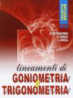 Lineamenti di goniometria e trigonometria. Per gli Ist. professionali