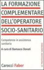 La formazione complementare dell'operatore socio-sanitario. Competenze in assistenza sanitaria