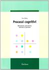 Processi cognitivi. Attenzione, percezione, memoria e pensiero